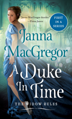 A Duke in Time – The  Widow Rules Series by Janna MacGregor – Review