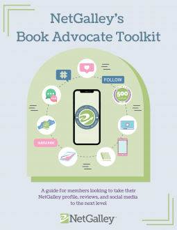 NetGalley’s Book Advocate Toolkit by We Are Bookish